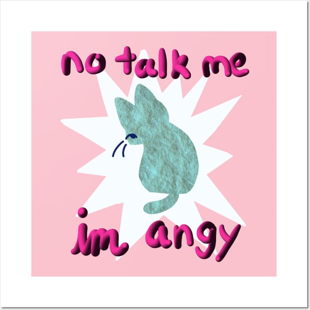 No talk I'm angy (alt blue) Wall Art by Kenners